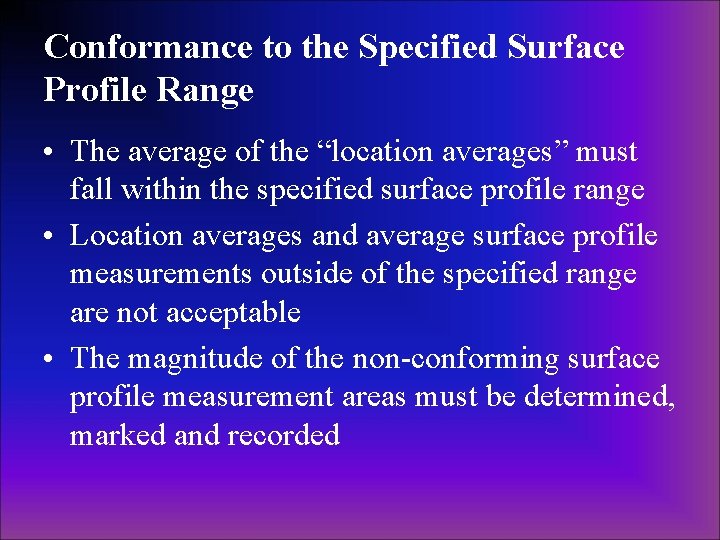 Conformance to the Specified Surface Profile Range • The average of the “location averages”