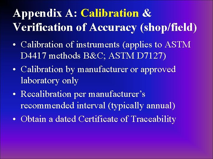 Appendix A: Calibration & Verification of Accuracy (shop/field) • Calibration of instruments (applies to