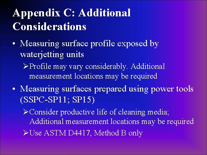 Appendix C: Additional Considerations • Measuring surface profile exposed by waterjetting units ØProfile may