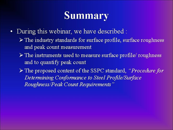 Summary • During this webinar, we have described : Ø The industry standards for