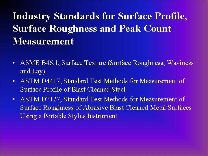 Industry Standards for Surface Profile, Surface Roughness and Peak Count Measurement • ASME B
