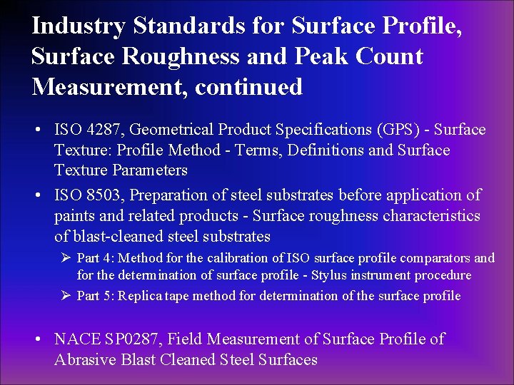 Industry Standards for Surface Profile, Surface Roughness and Peak Count Measurement, continued • ISO