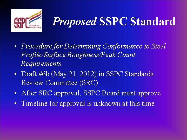 Proposed SSPC Standard • Procedure for Determining Conformance to Steel Profile/Surface Roughness/Peak Count Requirements