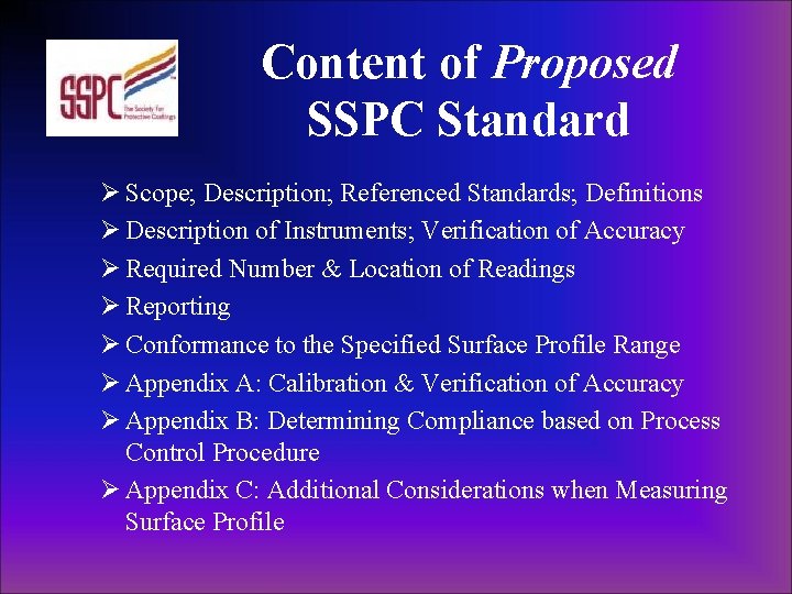 Content of Proposed SSPC Standard Ø Scope; Description; Referenced Standards; Definitions Ø Description of