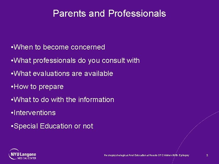 Parents and Professionals • When to become concerned • What professionals do you consult