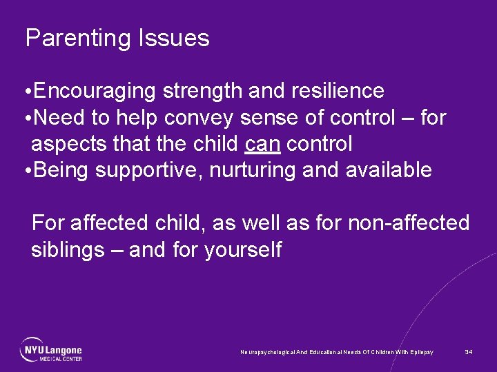 Parenting Issues • Encouraging strength and resilience • Need to help convey sense of