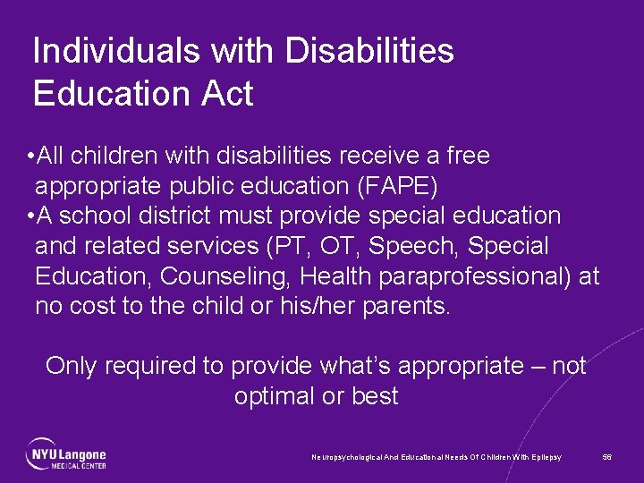 Individuals with Disabilities Education Act • All children with disabilities receive a free appropriate