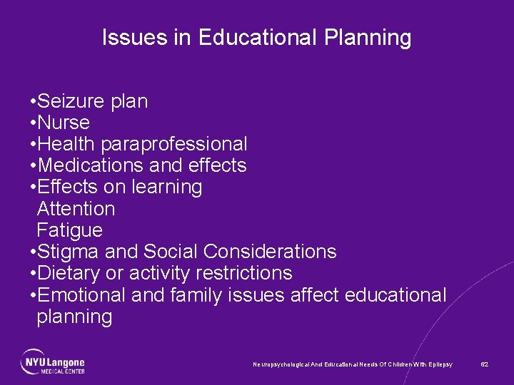 Issues in Educational Planning • Seizure plan • Nurse • Health paraprofessional • Medications