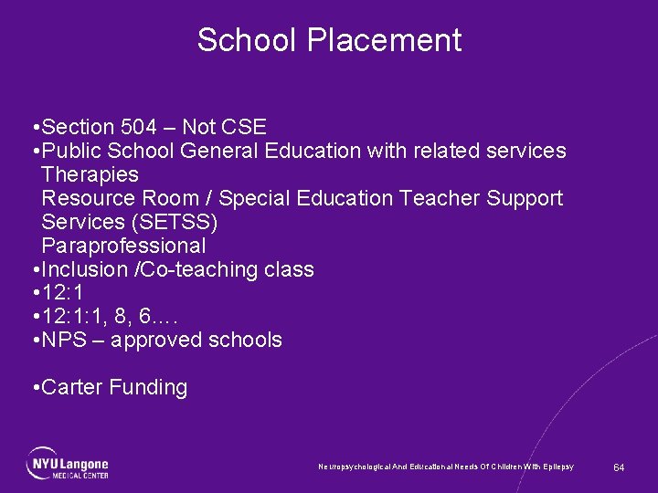 School Placement • Section 504 – Not CSE • Public School General Education with