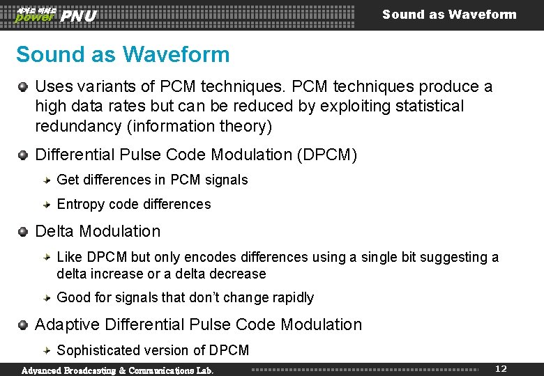 세계로 미래로 power PNU Sound as Waveform Uses variants of PCM techniques produce a