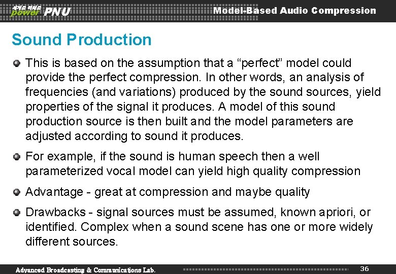 세계로 미래로 power PNU Model-Based Audio Compression Sound Production This is based on the