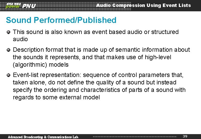 세계로 미래로 power PNU Audio Compression Using Event Lists Sound Performed/Published This sound is
