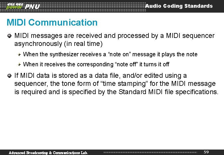 세계로 미래로 power PNU Audio Coding Standards MIDI Communication MIDI messages are received and