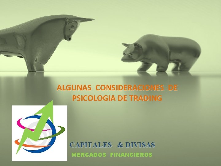 ALGUNAS CONSIDERACIONES DE PSICOLOGIA DE TRADING CAPITALES & DIVISAS MERCADOS FINANCIEROS 