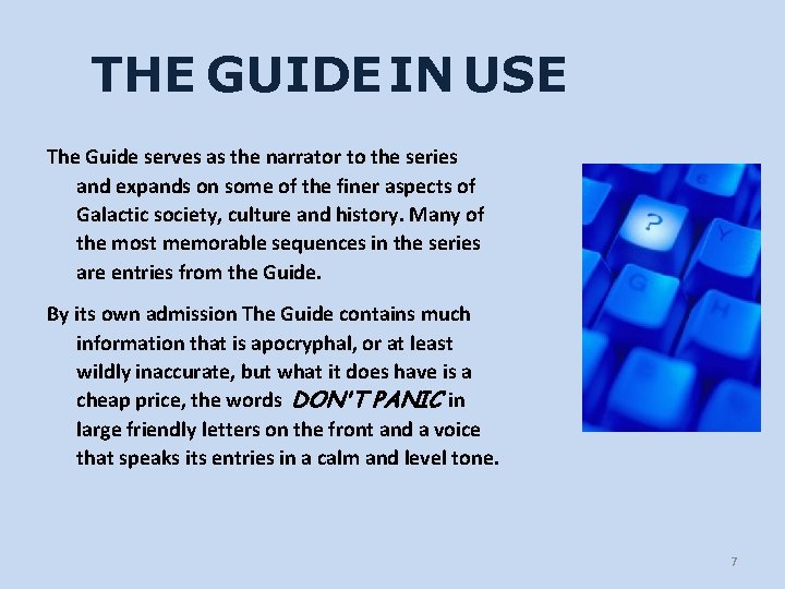 THE GUIDE IN USE The Guide serves as the narrator to the series and