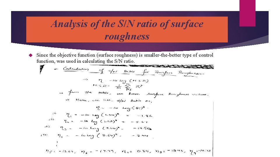 Analysis of the S/N ratio of surface roughness Since the objective function (surface roughness)