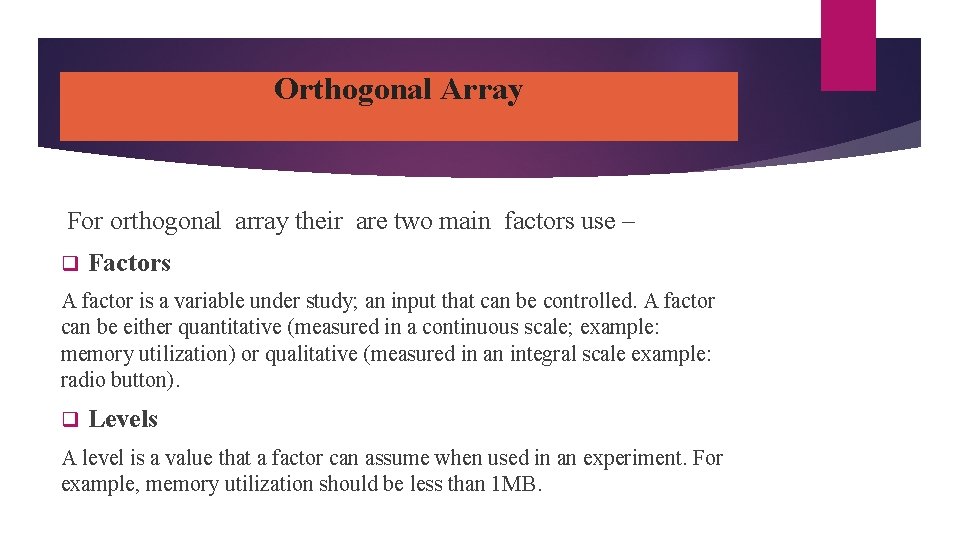 Orthogonal Array For orthogonal array their are two main factors use – q Factors