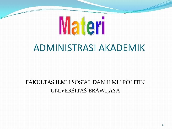 ADMINISTRASI AKADEMIK FAKULTAS ILMU SOSIAL DAN ILMU POLITIK UNIVERSITAS BRAWIJAYA 1 