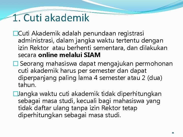 1. Cuti akademik �Cuti Akademik adalah penundaan registrasi administrasi, dalam jangka waktu tertentu dengan 1. Cuti akademik �Cuti Akademik adalah penundaan registrasi administrasi, dalam jangka waktu tertentu dengan