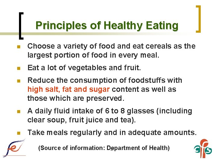 Principles of Healthy Eating n Choose a variety of food and eat cereals as