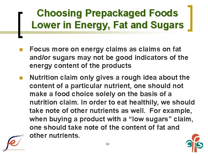 Choosing Prepackaged Foods Lower in Energy, Fat and Sugars n Focus more on energy