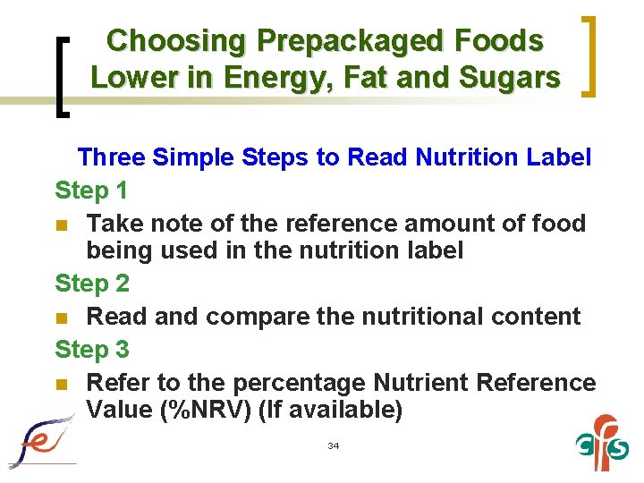 Choosing Prepackaged Foods Lower in Energy, Fat and Sugars Three Simple Steps to Read