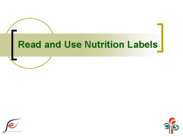 Read and Use Nutrition Labels 