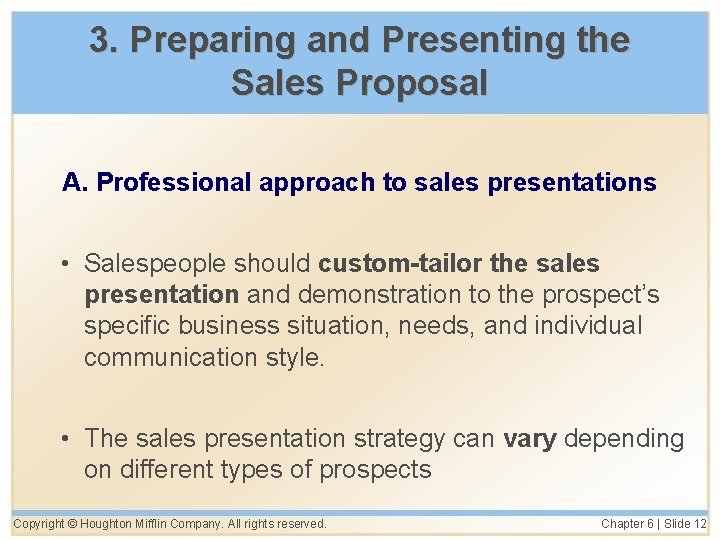 3. Preparing and Presenting the Sales Proposal A. Professional approach to sales presentations •