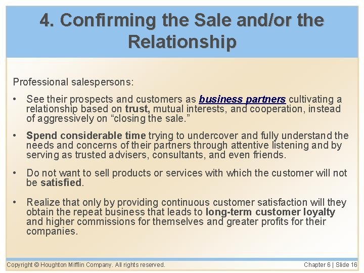 4. Confirming the Sale and/or the Relationship Professional salespersons: • See their prospects and