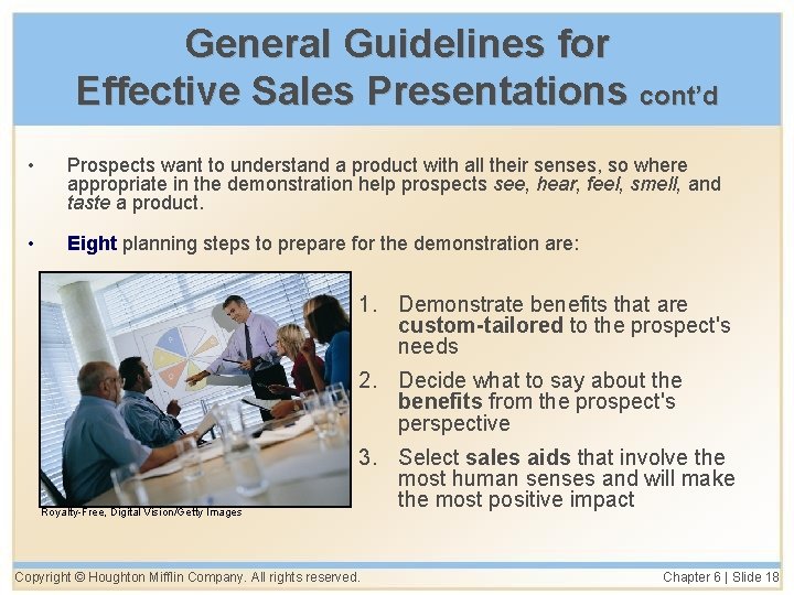 General Guidelines for Effective Sales Presentations cont’d • Prospects want to understand a product
