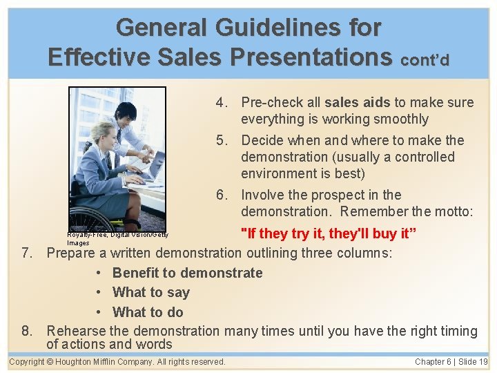 General Guidelines for Effective Sales Presentations cont’d 4. Pre-check all sales aids to make