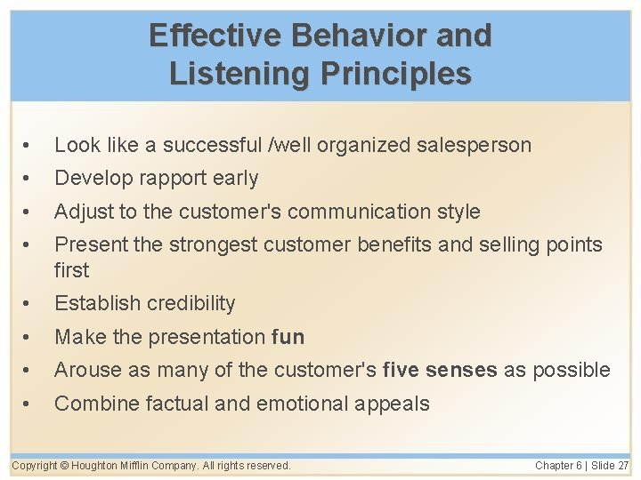 Effective Behavior and Listening Principles • Look like a successful /well organized salesperson •
