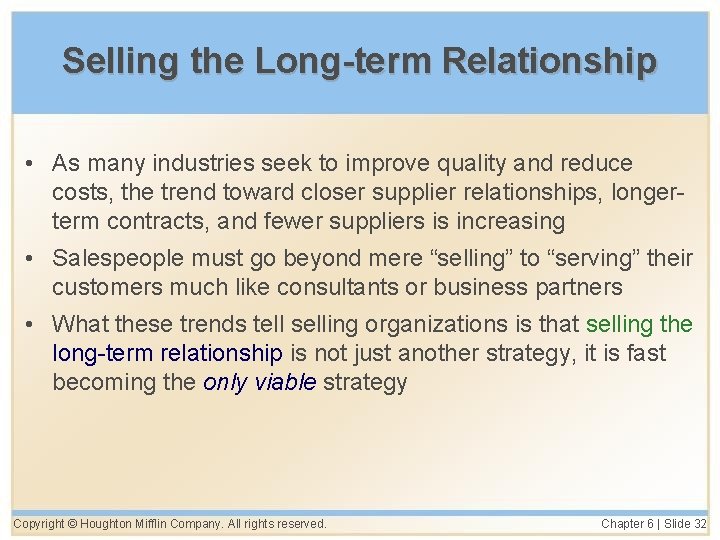 Selling the Long-term Relationship • As many industries seek to improve quality and reduce