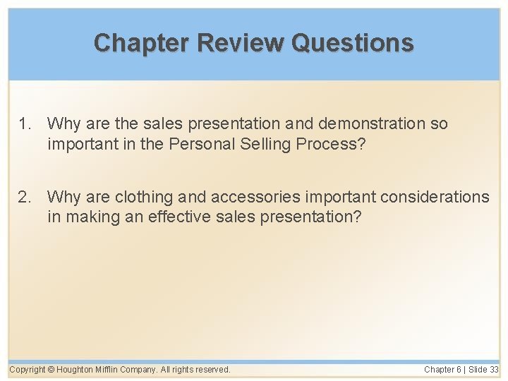Chapter Review Questions 1. Why are the sales presentation and demonstration so important in