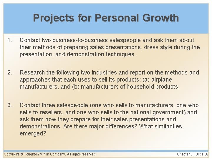 Projects for Personal Growth 1. Contact two business-to-business salespeople and ask them about their
