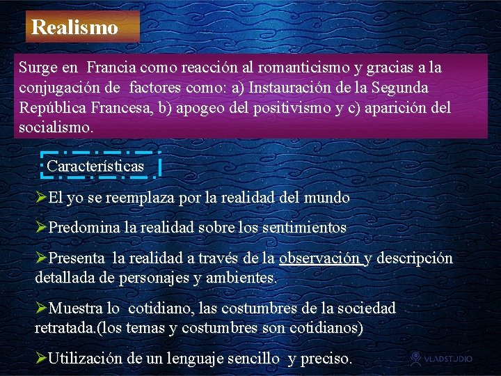 Realismo Surge en Francia como reacción al romanticismo y gracias a la conjugación de