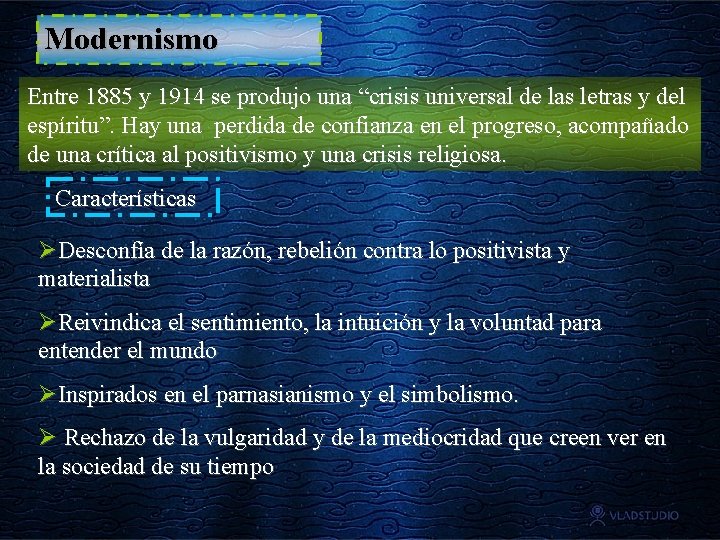 Modernismo Entre 1885 y 1914 se produjo una “crisis universal de las letras y