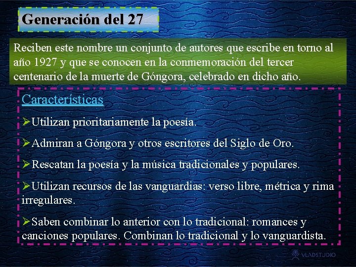 Generación del 27 Reciben este nombre un conjunto de autores que escribe en torno