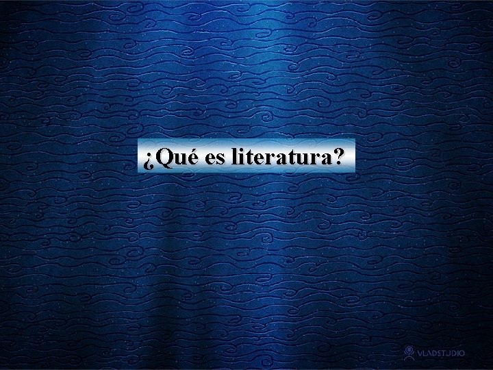 ¿Qué es literatura? 