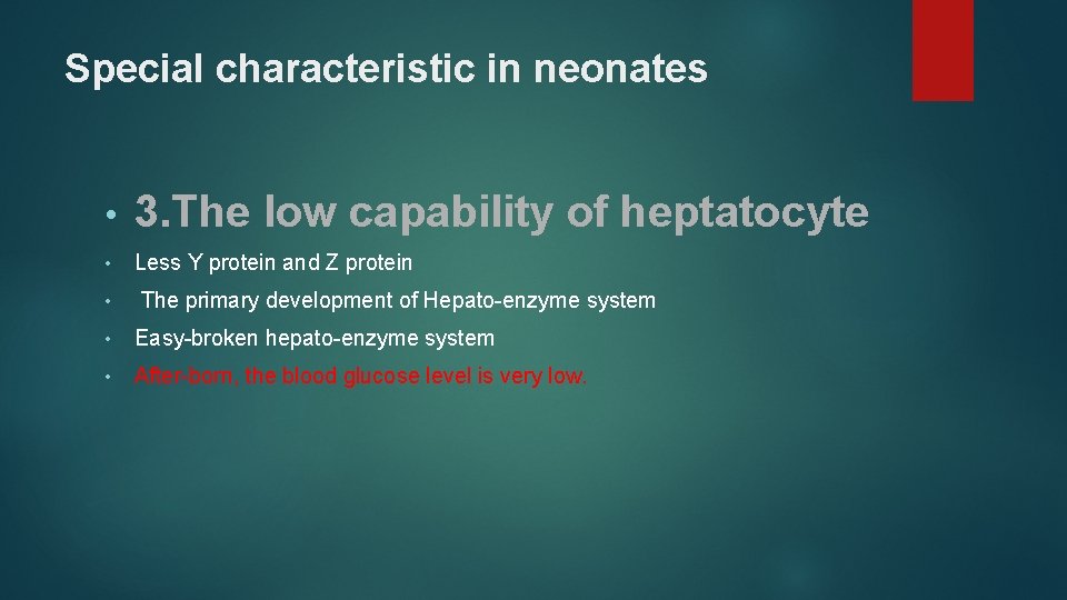 Special characteristic in neonates • 3. The low capability of heptatocyte • Less Y