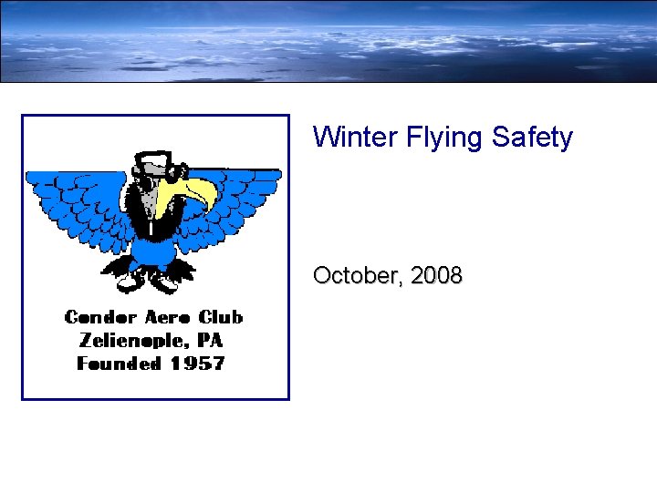 Winter Flying Safety October, 2008 
