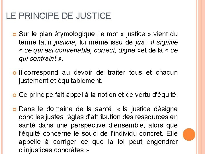 LE PRINCIPE DE JUSTICE Sur le plan étymologique, le mot « justice » vient