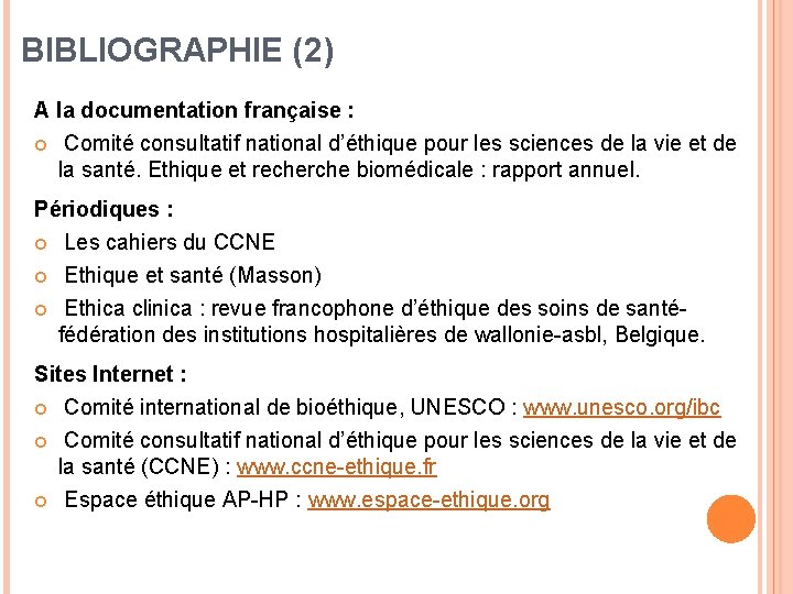 BIBLIOGRAPHIE (2) A la documentation française : Comité consultatif national d’éthique pour les sciences