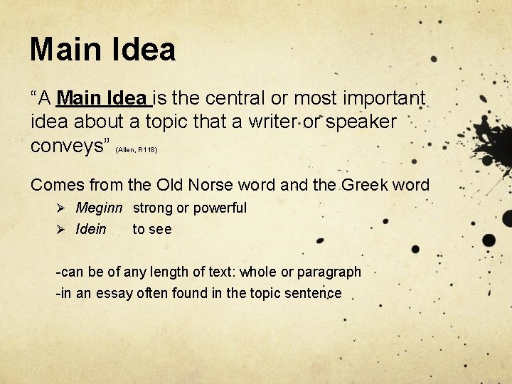 Main Idea “A Main Idea is the central or most important idea about a