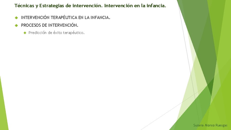 Técnicas y Estrategias de intervención. Intervención en la infancia. INTERVENCIÓN TERAPÉUTICA EN LA INFANCIA.