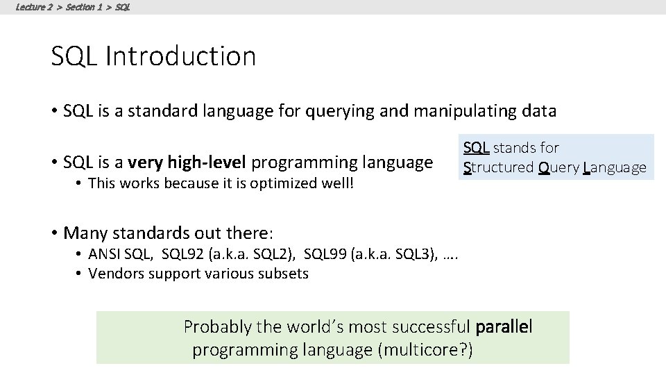Lecture 2 > Section 1 > SQL Introduction • SQL is a standard language Lecture 2 > Section 1 > SQL Introduction • SQL is a standard language