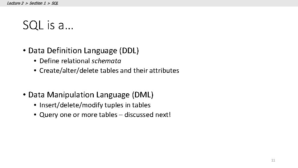 Lecture 2 > Section 1 > SQL is a… • Data Definition Language (DDL) Lecture 2 > Section 1 > SQL is a… • Data Definition Language (DDL)