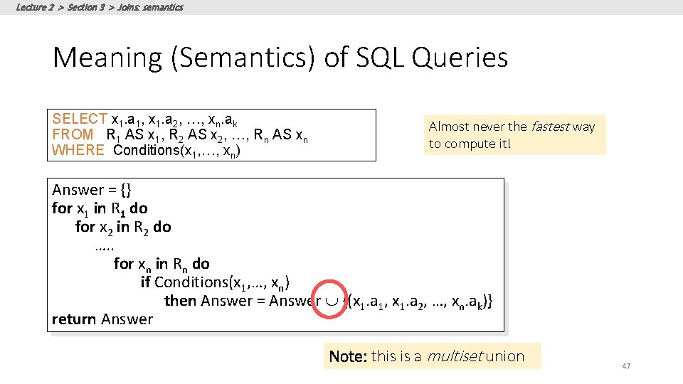 Lecture 2 > Section 3 > Joins: semantics Meaning (Semantics) of SQL Queries SELECT Lecture 2 > Section 3 > Joins: semantics Meaning (Semantics) of SQL Queries SELECT
