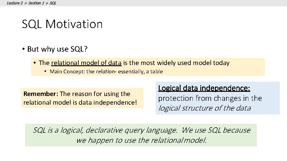 Lecture 2 > Section 1 > SQL Motivation • But why use SQL? • Lecture 2 > Section 1 > SQL Motivation • But why use SQL? •