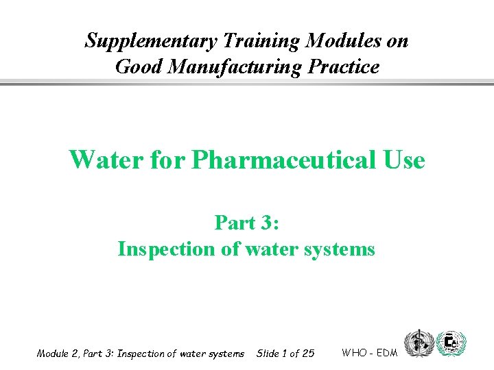 Supplementary Training Modules on Water for Pharmaceutical Use Good Manufacturing Practice Water for Pharmaceutical